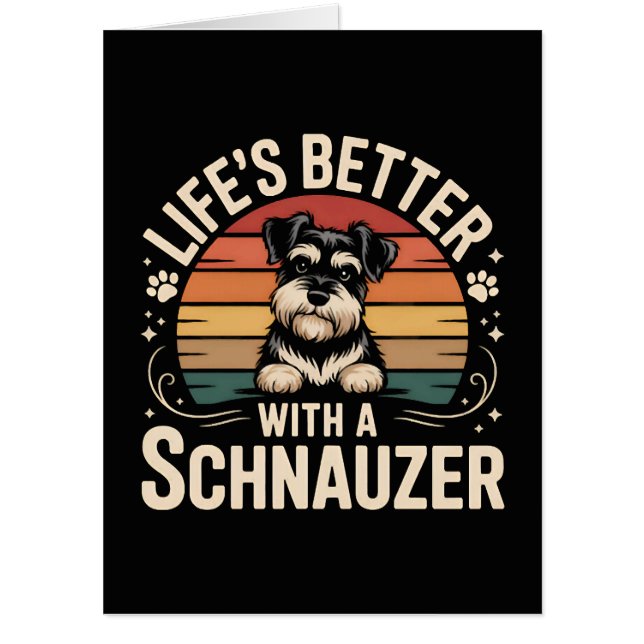 Life's Better With A Schnauzer Card (Front)