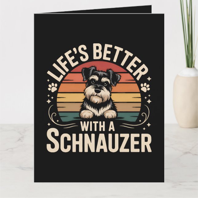 Life's Better With A Schnauzer Card (Front)