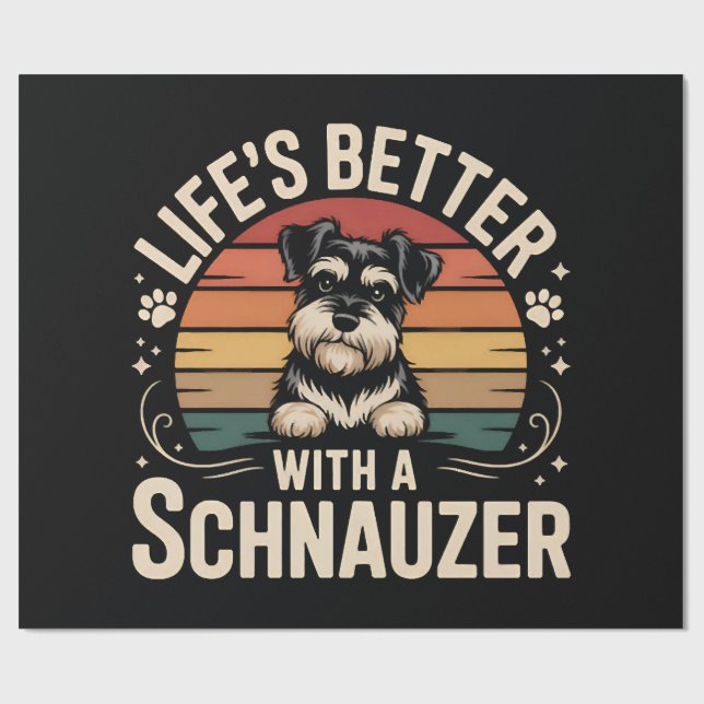Life's Better With A Schnauzer Wrapping Paper (Flat)