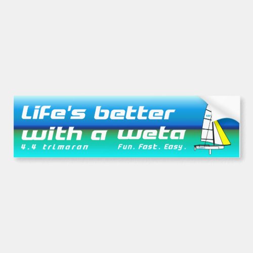 Lifes Better with a Weta Bumper Sticker