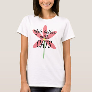 "Life's better with CATS" Pink Flower Cat Lover T-Shirt