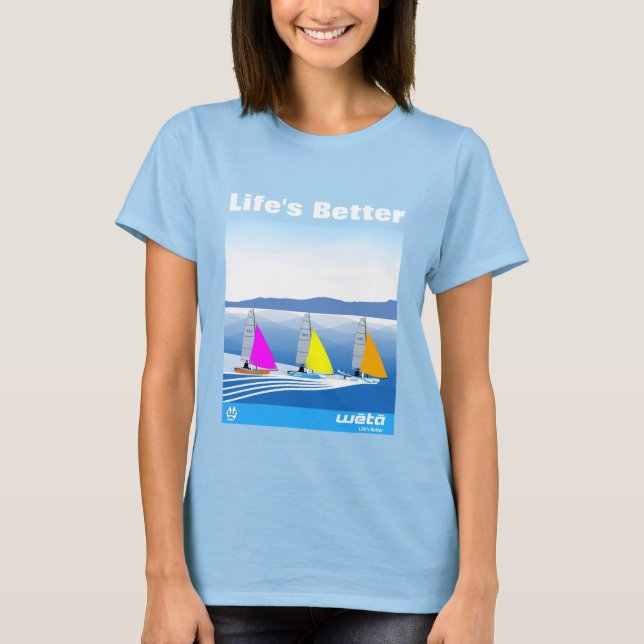 Life's Better - Women's Weta T-Shirt (Front)