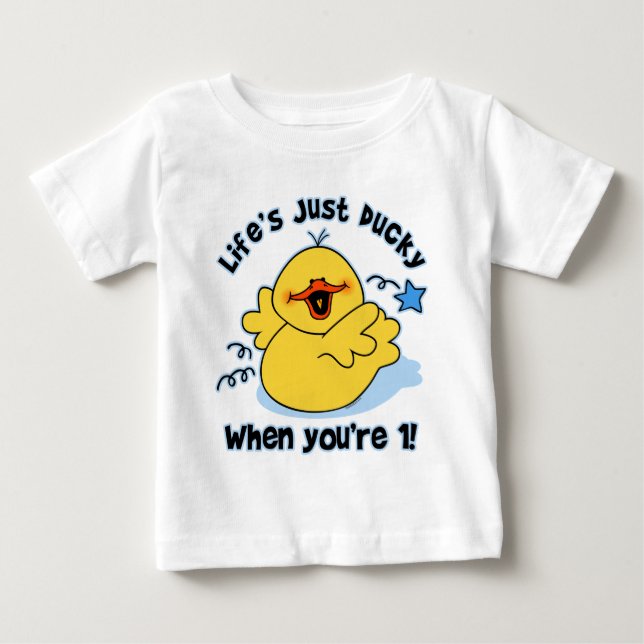 Life's Ducky 1st Birthday Baby T-Shirt (Front)