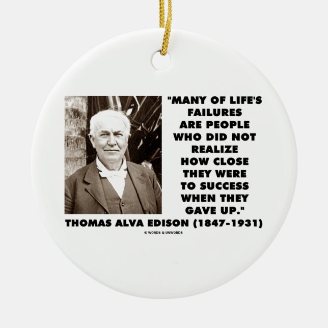 Life's Failures Did Not Realize How Close Success Ceramic Ornament (Front)