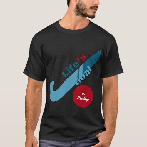 Lifes_Goal_Is_Hockey_Trendy T_Shirt