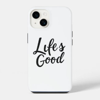 Life's Good I-Phone Case