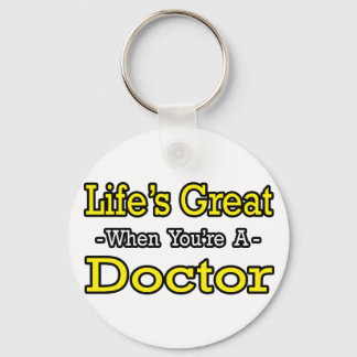 Life's Great...Doctor Keychain