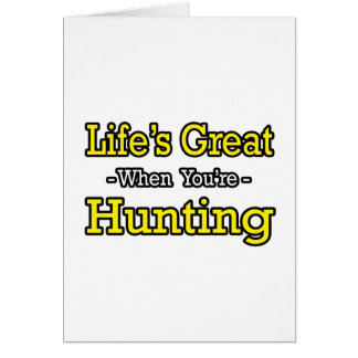Life's Great...Hunting Cards