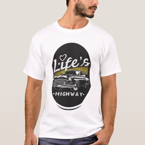 lifes high way _ vintage car T_Shirt