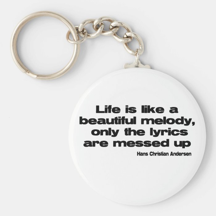 Lifes Lyrics quote Key Chain