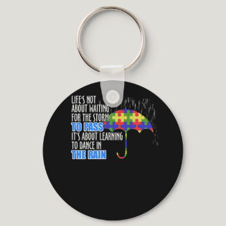 Life's Not About Waiting The Storm To Pass Autism Keychain