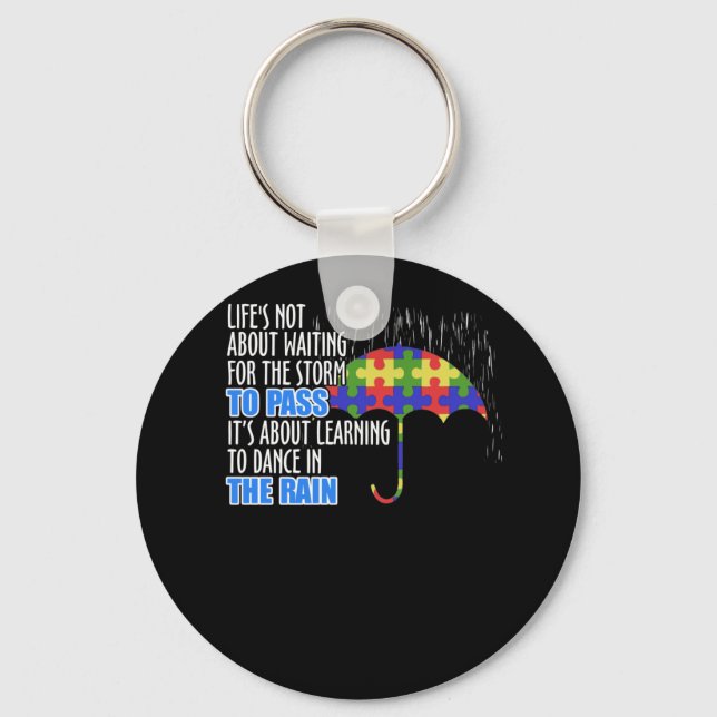 Life's Not About Waiting The Storm To Pass Autism Keychain (Front)