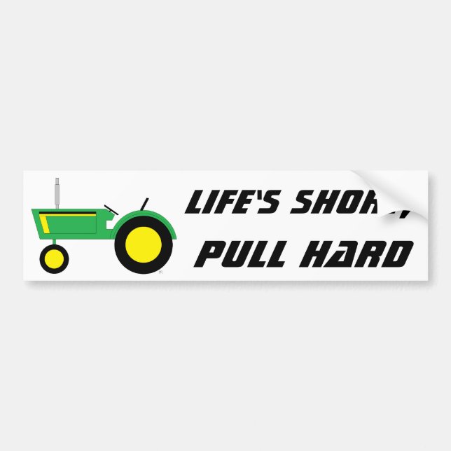 Life's short bumper sticker (Front)