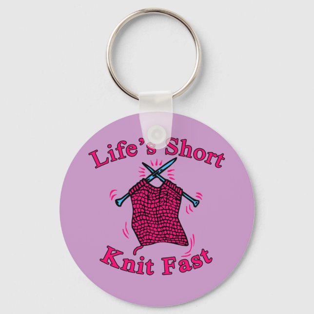 Life's Short, Knit Fast Fun Knitting Design Keychain (Front)