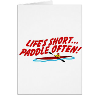 Lifes Short Paddle Often Cards