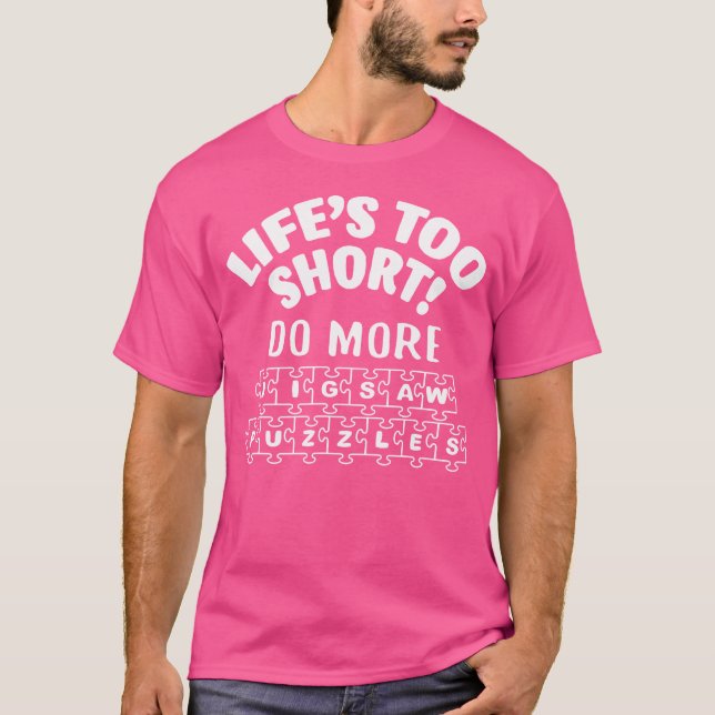 Lifes Too Short Do More Jigsaw Puzzles Amazing Pre T-Shirt (Front)