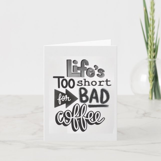 Life's Too Short For Bad Coffee Card (Front)