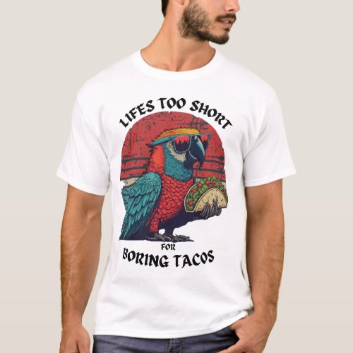 Lifes Too Short For Boring Tacos Retro Sunset  T_Shirt