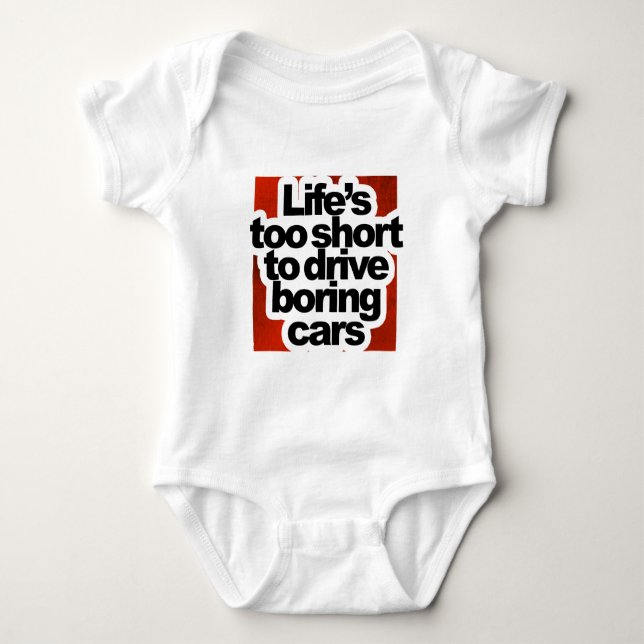 Life's too short to drive boring cars baby bodysuit (Front)