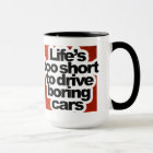 Life's Too Short to Drive Boring Cars