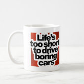 Life's Too Short to Drive Boring Cars Coffee Mug (Left)