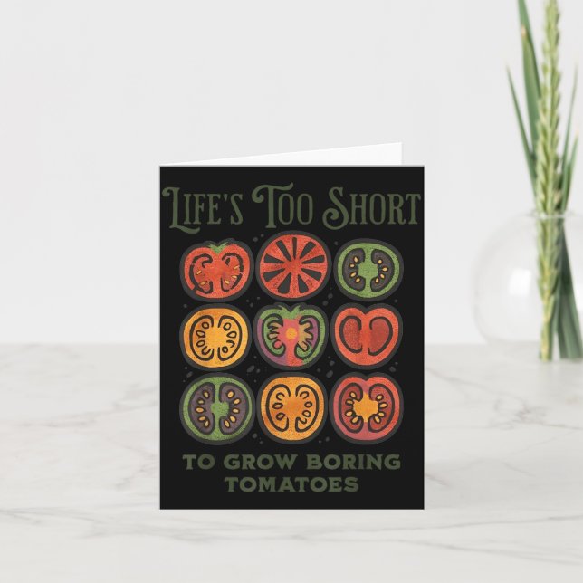 Lifes Too Short to Grow Boring Tomatoes Funny Card (Front)