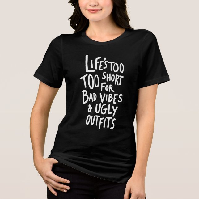 Life's Too Short Tri-Blend Shirt (Front)