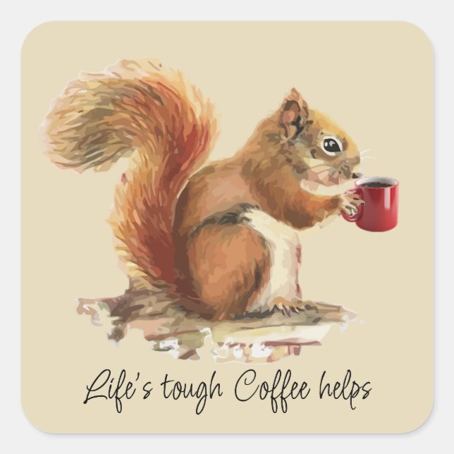Life's Tough, Coffee Helps Stressed Squirrel  Square Sticker (Front)