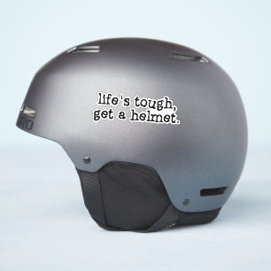 Life's tough get a helmet sticker