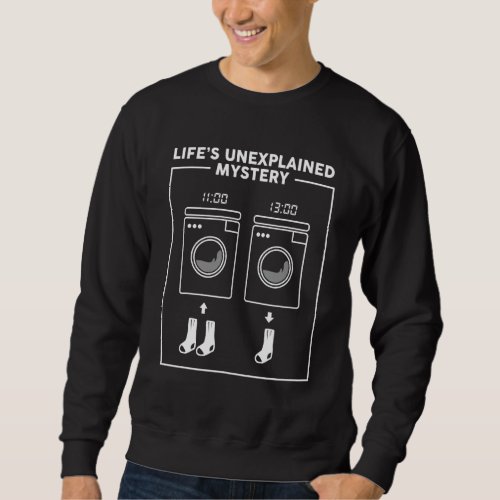 Lifes Unexplained Mystery Washing Maschine Socks L Sweatshirt