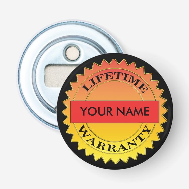 Lifetime Warranty Symbol Name Button Bottle Opener (Front)