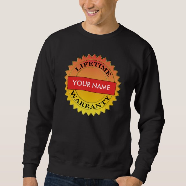 Lifetime Warranty Symbol Your Name Sweatshirt (Front)