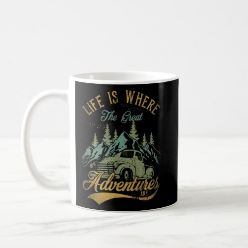 Lifeu2019s Where The Great Adventures Are Vintage  Coffee Mug