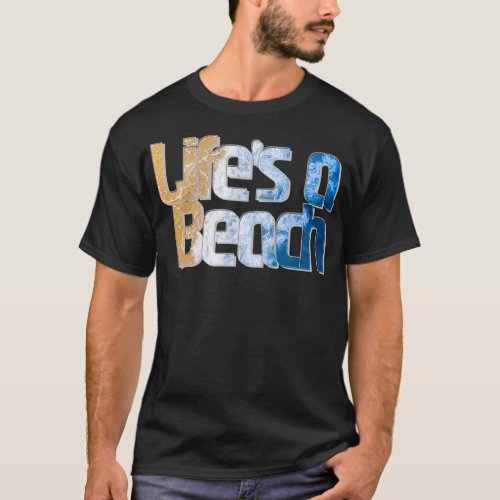 Lifex27s a Beach T_Shirt