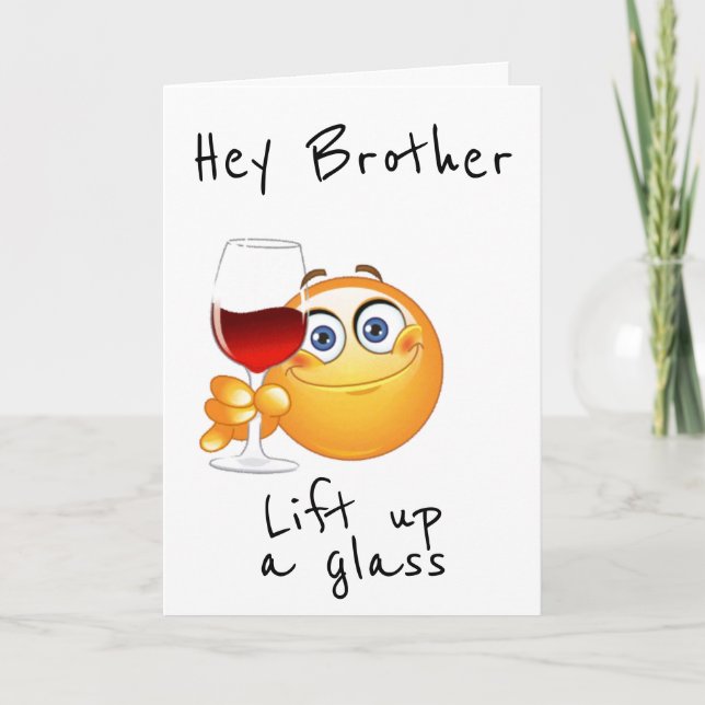 LIFT A GLASS FOR YOUR BIRTHDAY "BROTHER" CARD (Front)