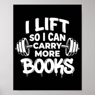 Lift can carry more books funny book lover gym poster