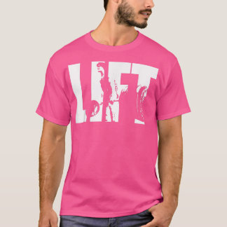 LIFT Deadlift Gym Motivational T-Shirt