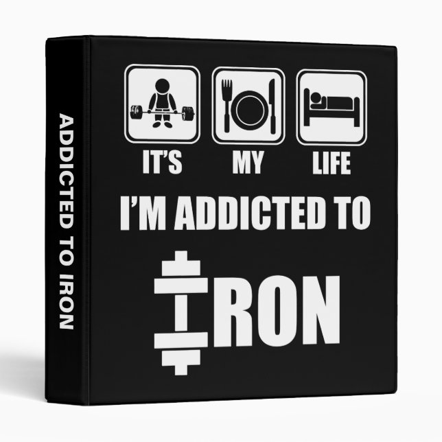 Lift, Eat, Sleep - Addicted To Iron - Workout Binder (Front/Spine)
