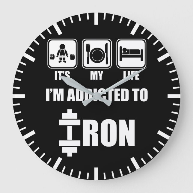 Lift, Eat, Sleep - Addicted To Iron - Workout Large Clock (Front)