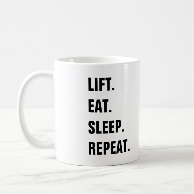 Lift. Eat. Sleep. Repeat. Coffee Mug (Left)