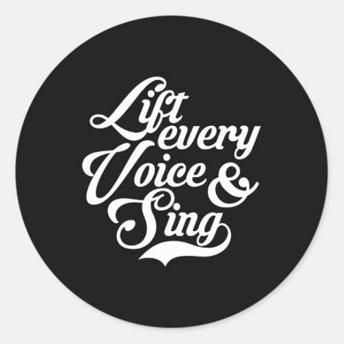 Lift Every Voice And Sing Black African American A Classic Round Sticker