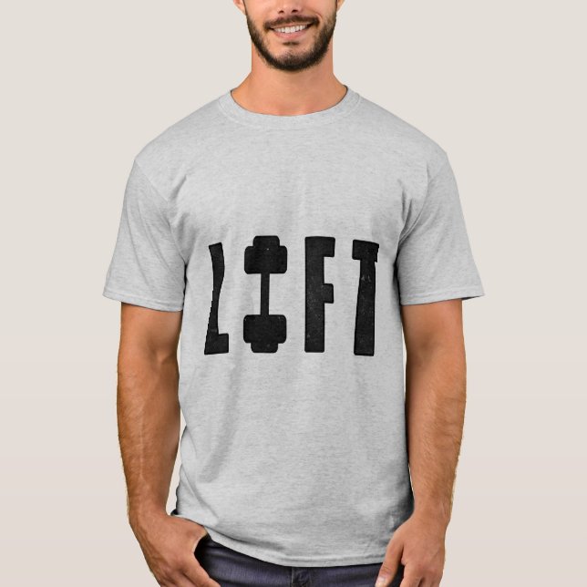 LIFT FITNESS GYM AND WORKOUT T-Shirt (Front)
