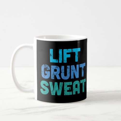 Lift Grunt Sweat Bodybuilder Gym Exercise Coffee Mug