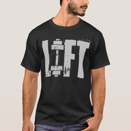 LIFT GYM AND WORKOUT T_Shirt