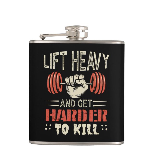 Lift Heavy And Get Harder To Kill Flask (Front)