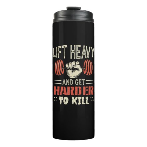 Lift Heavy And Get Harder To Kill Thermal Tumbler
