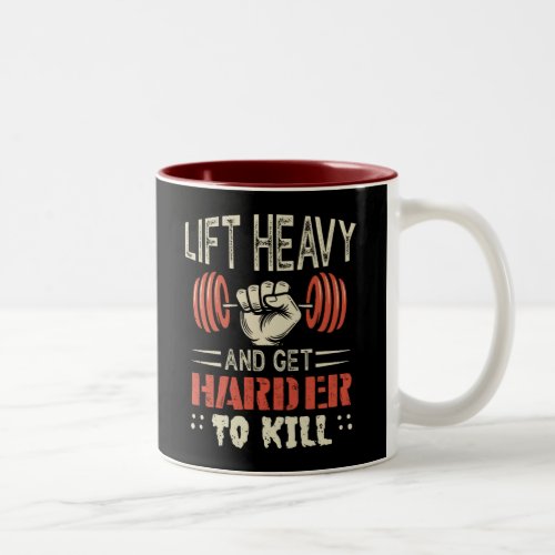 Lift Heavy And Get Harder To Kill Two_Tone Coffee Mug
