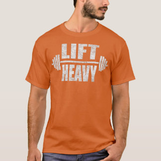 LIFT HEAVY BARBELL WEIGHT LIFTING WORKOUT GYM   1  T-Shirt