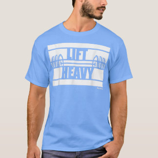 Lift Heavy Beast On Gym Motivation Sayings Trainin T-Shirt
