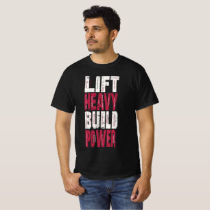Lift Heavy Build Power – Motivational Gym T-Shirt